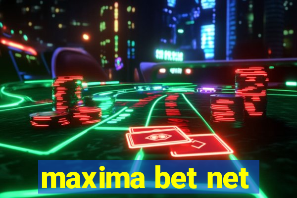 maxima bet net